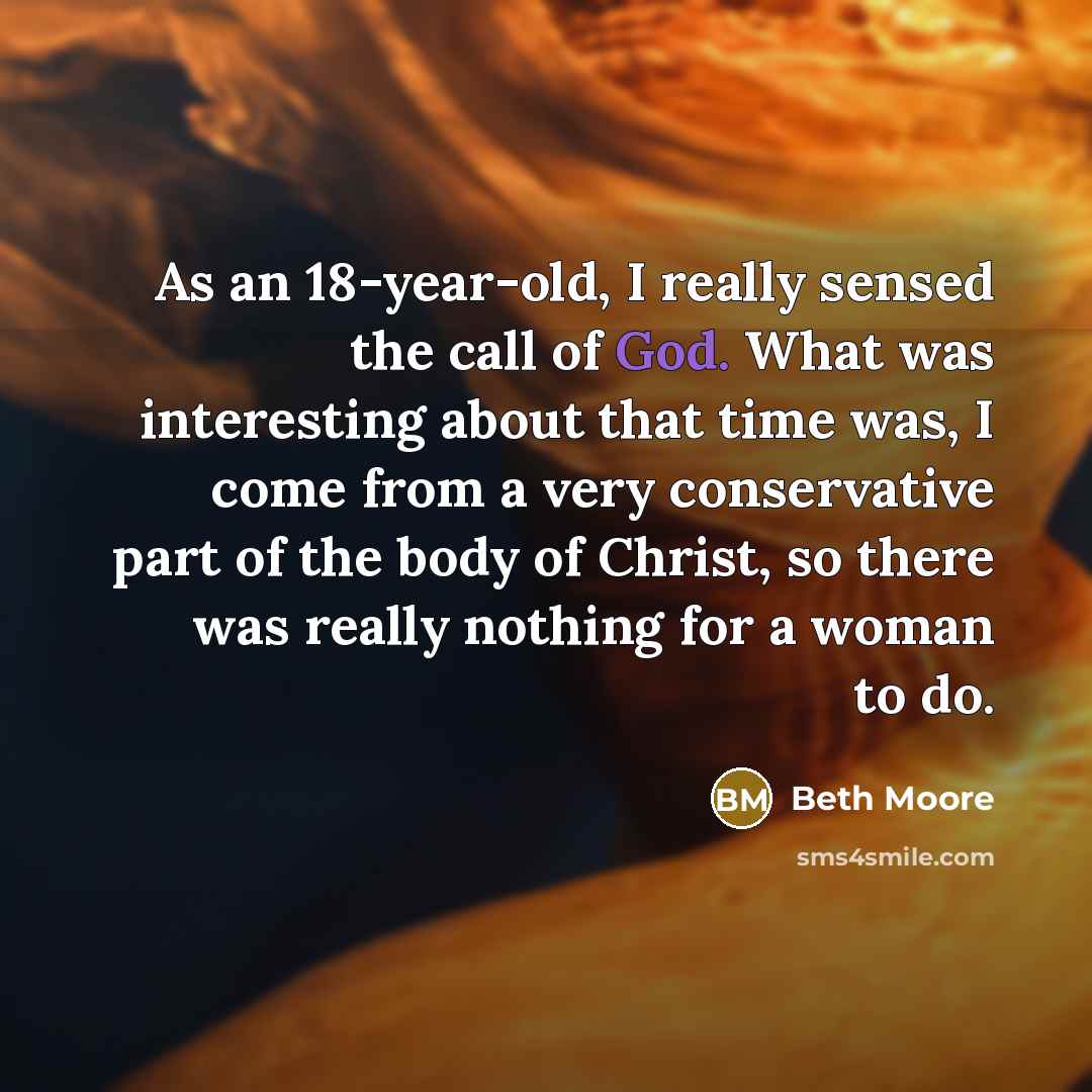 “As an 18-year-old, I really sensed the call of God.…” quote by Beth Moore