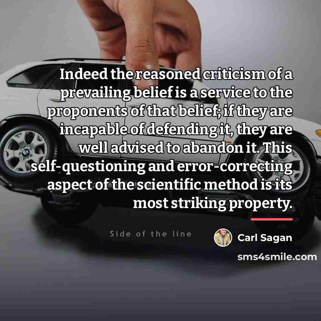 “Indeed the reasoned criticism of a prevailing belief is a…” quote by Carl Sagan