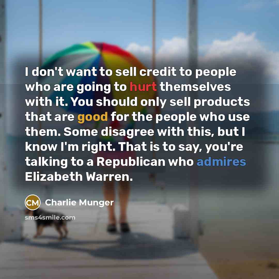 “I don't want to sell credit to people who are…” quote by Charlie Munger