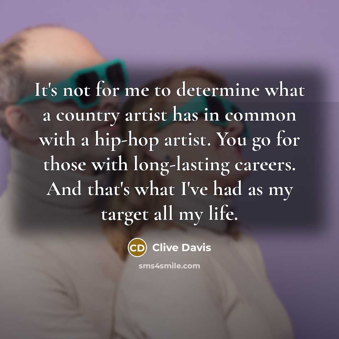 “It's not for me to determine what a country artist…” quote by Clive Davis