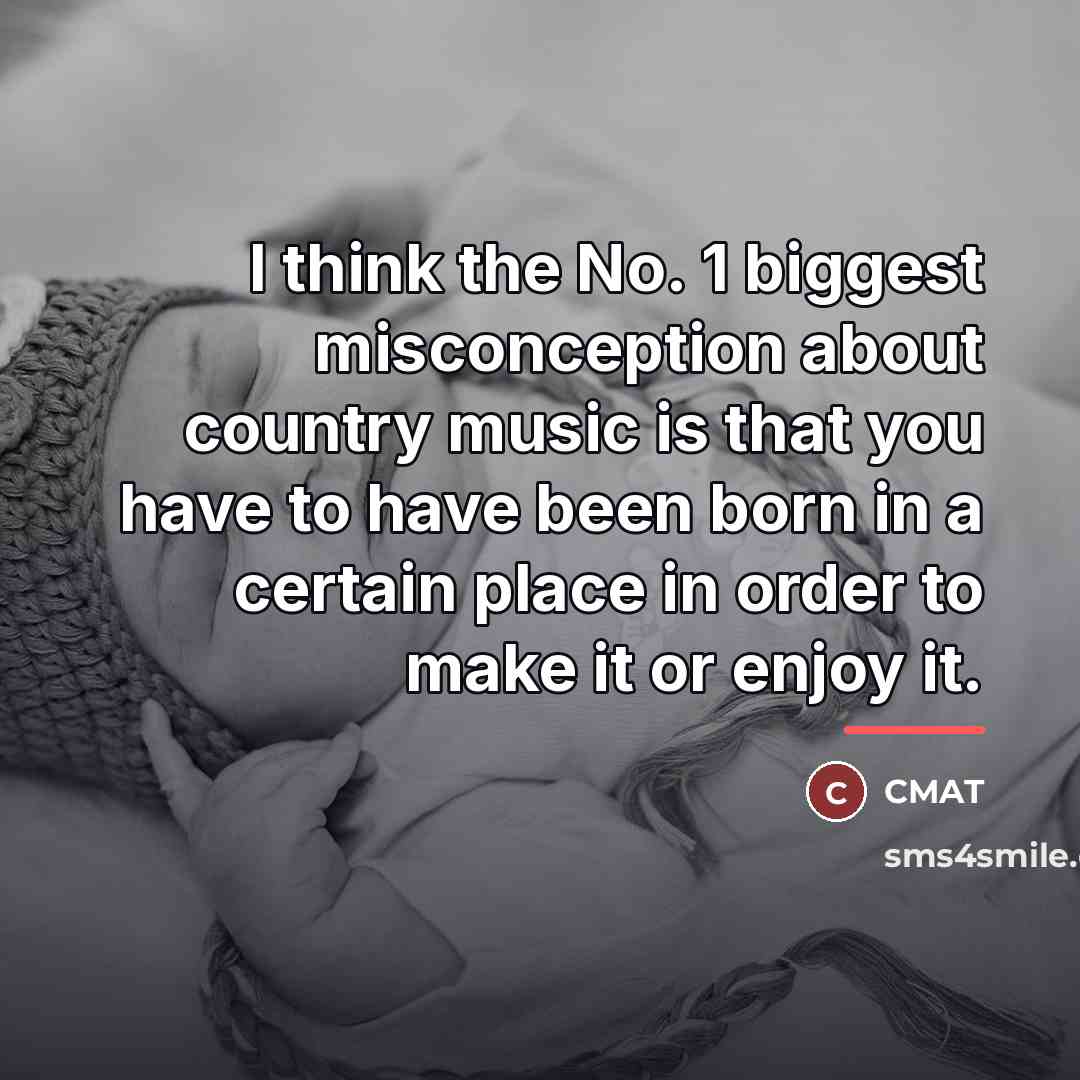 “I think the No. 1 biggest misconception about country music…” quote by CMAT