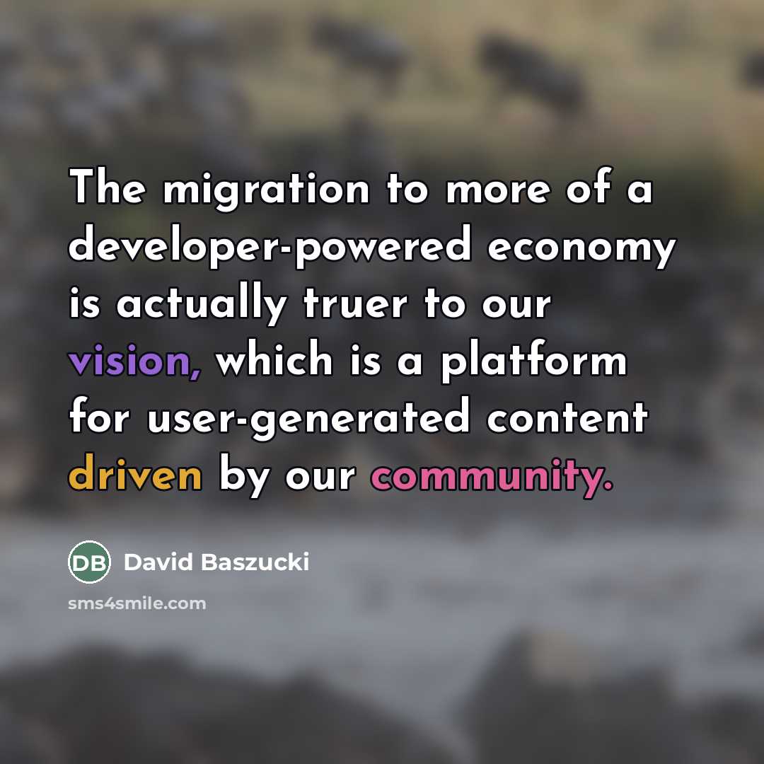 “The migration to more of a developer-powered economy is actually…” quote by David Baszucki