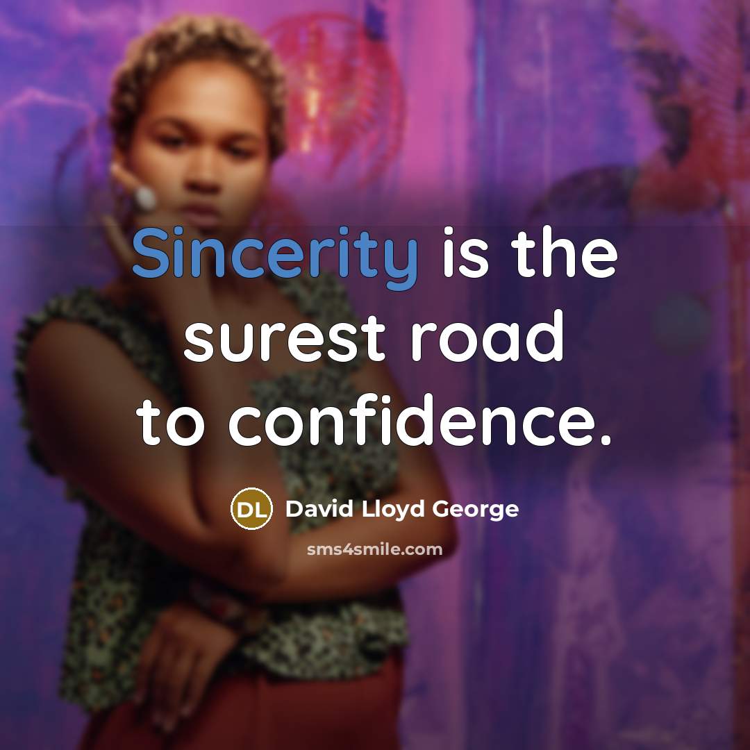 “Sincerity is the surest road to confidence.…” quote by David Lloyd George