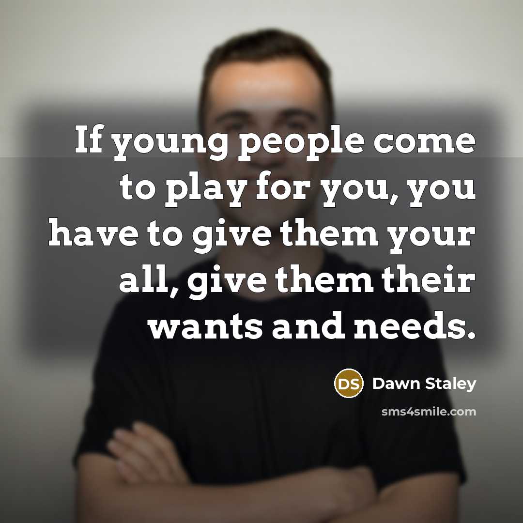 “If young people come to play for you, you have…” quote by Dawn Staley