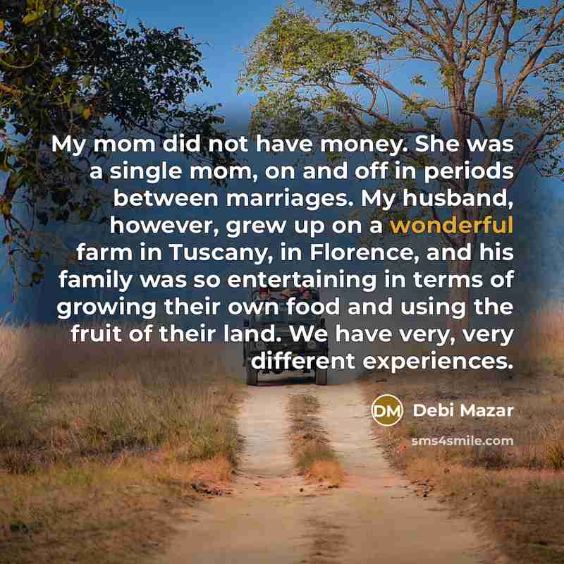 “My mom did not have money. She was a single…” quote by Debi Mazar