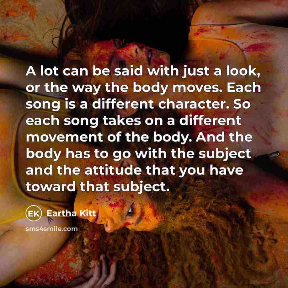 “A lot can be said with just a look, or…” quote by Eartha Kitt