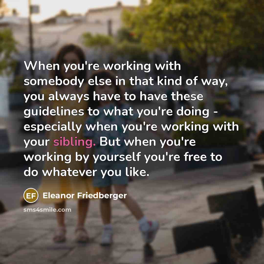 “When you're working with somebody else in that kind of…” quote by Eleanor Friedberger
