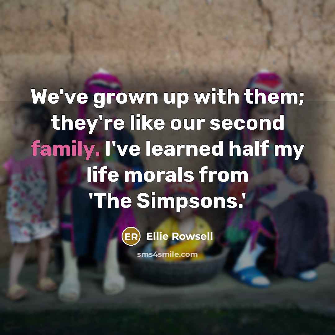 “We've grown up with them; they're like our second family.…” quote by Ellie Rowsell