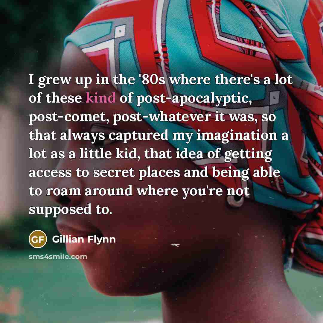 “I grew up in the '80s where there's a lot…” quote by Gillian Flynn