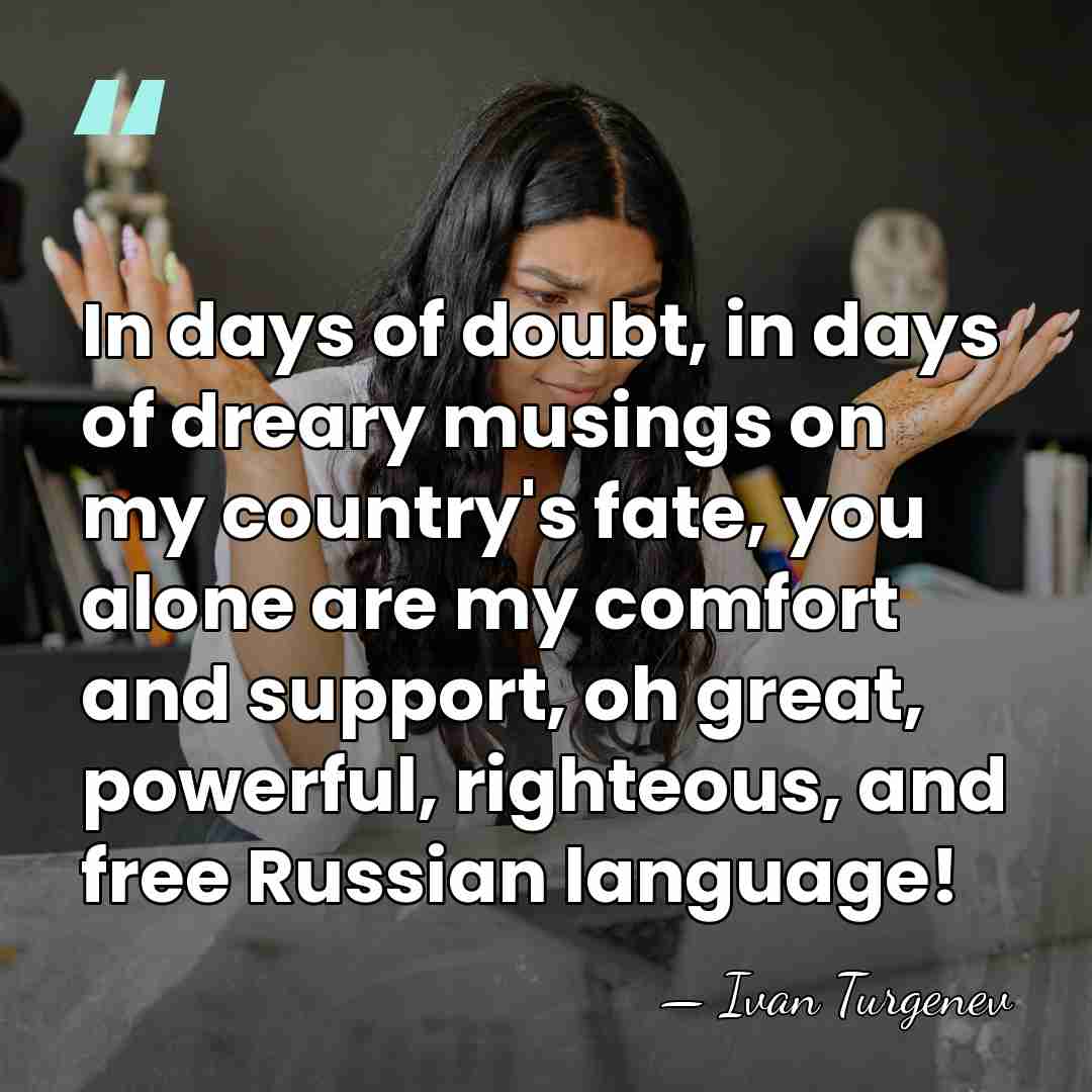 In days of doubt, in days of dreary musings on my country's&hellip; - Ivan Turgenev