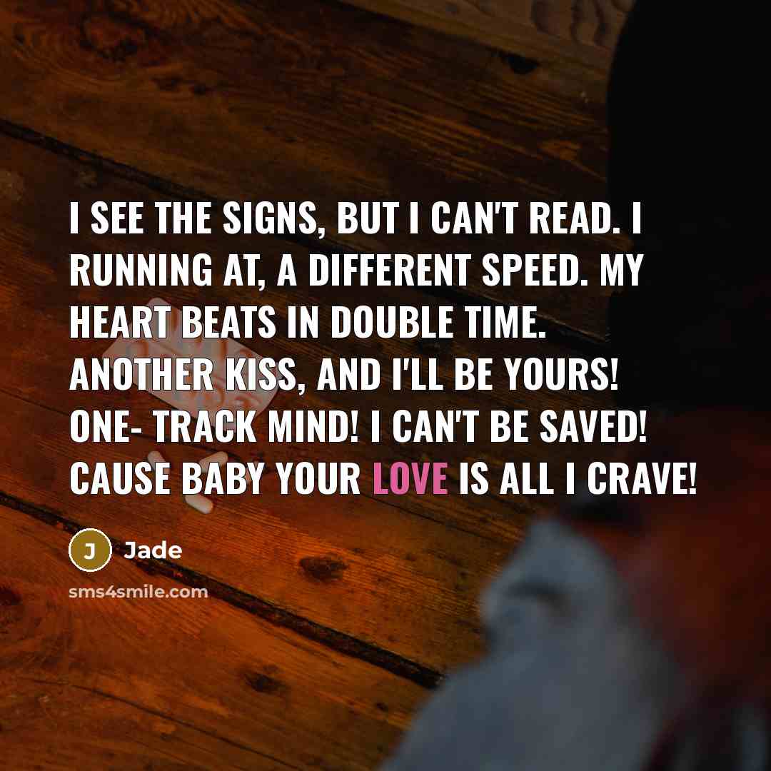 “I see the signs, but I can't read. I running…” quote by Jade