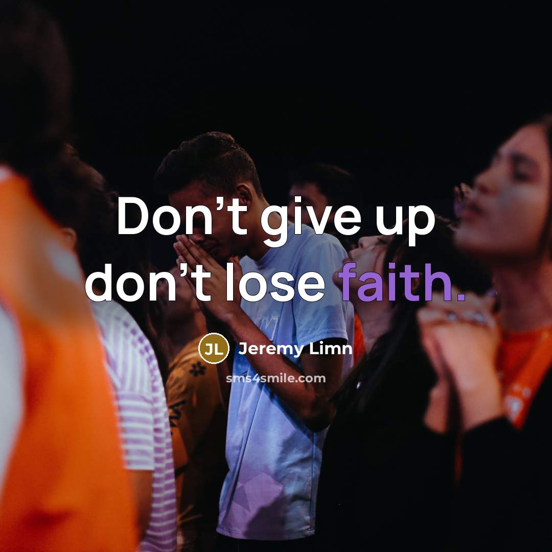 “Don't give up don't lose faith.…” quote by Jeremy Limn