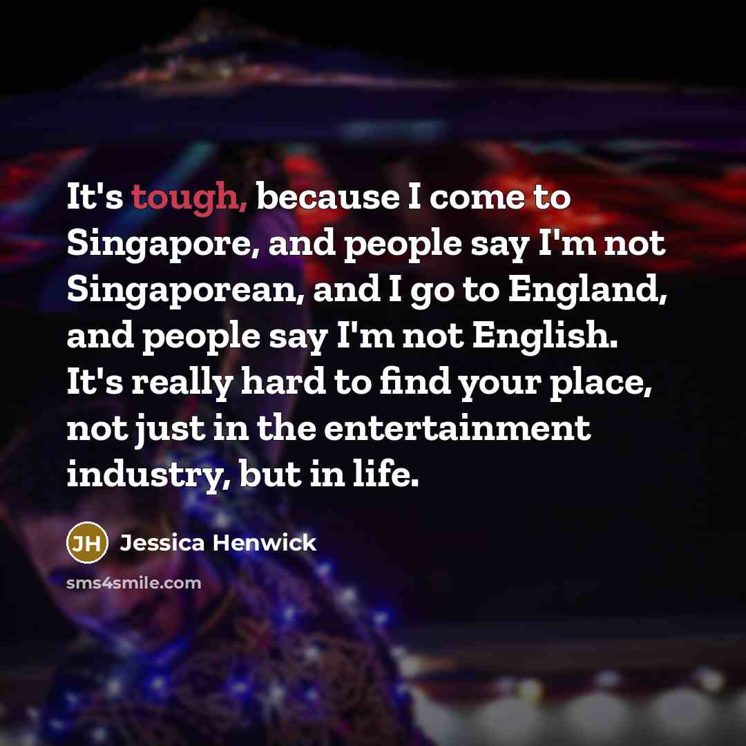 “It's tough, because I come to Singapore, and people say…” quote by Jessica Henwick