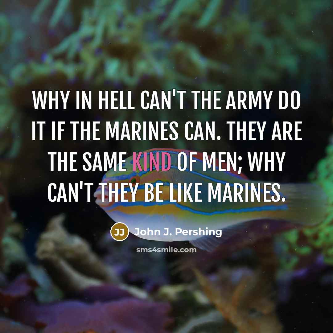 “Why in hell can't the Army do it if the…” quote by John J. Pershing