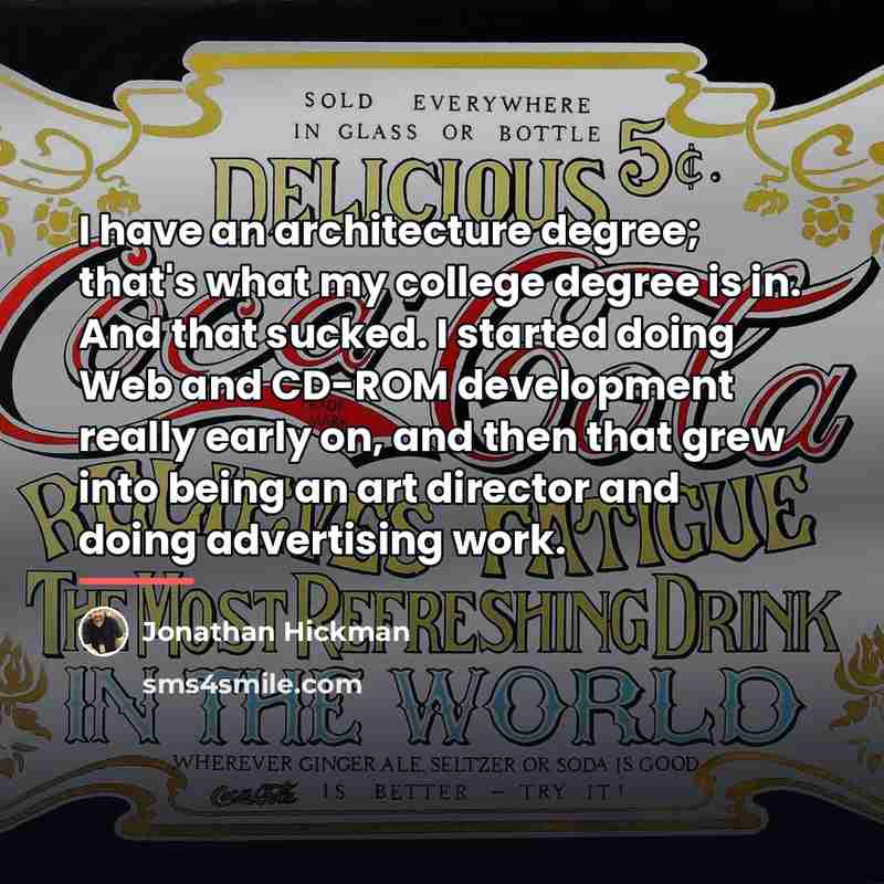 “I have an architecture degree; that's what my college degree…” quote by Jonathan Hickman