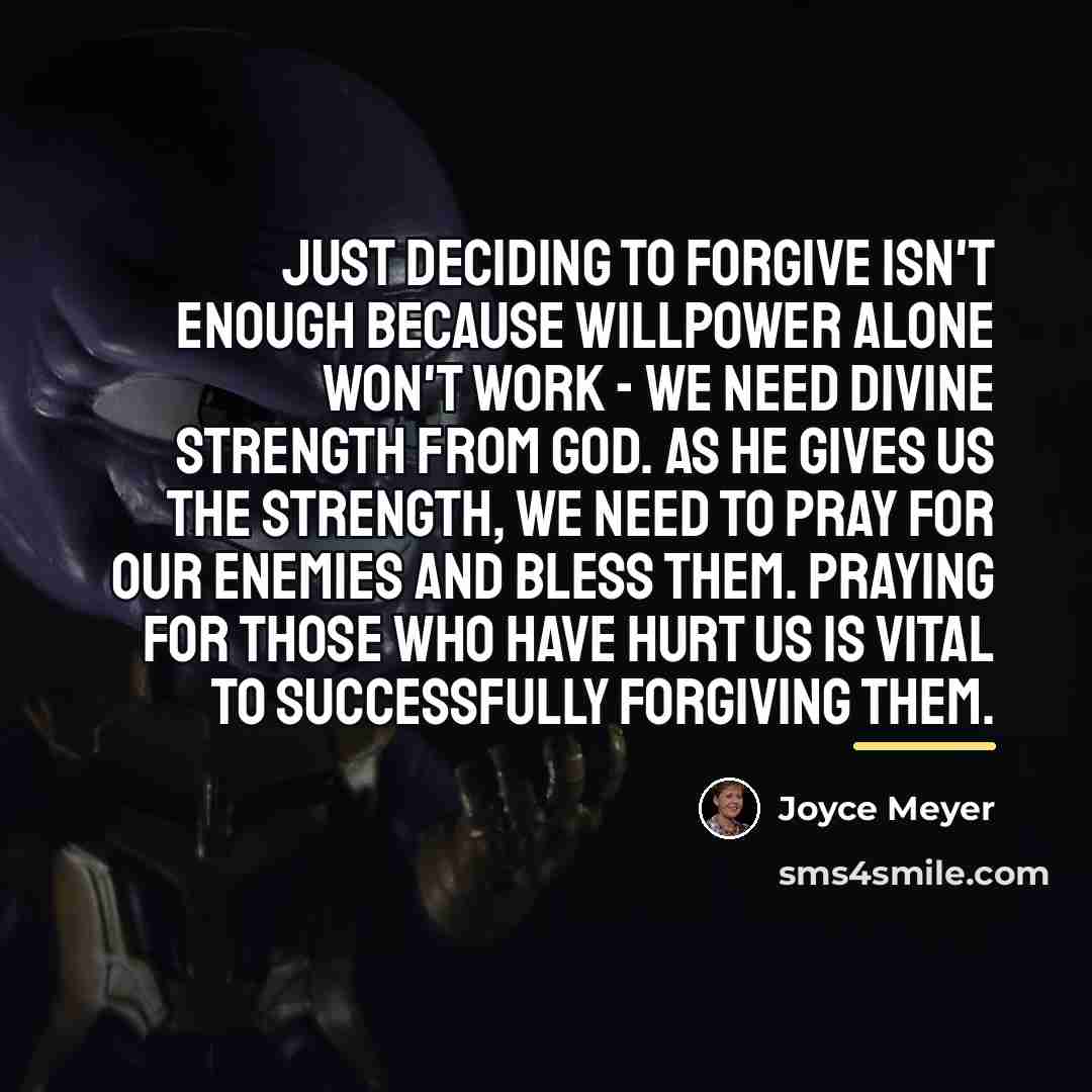 “Just deciding to forgive isn't enough because willpower alone won't…” quote by Joyce Meyer