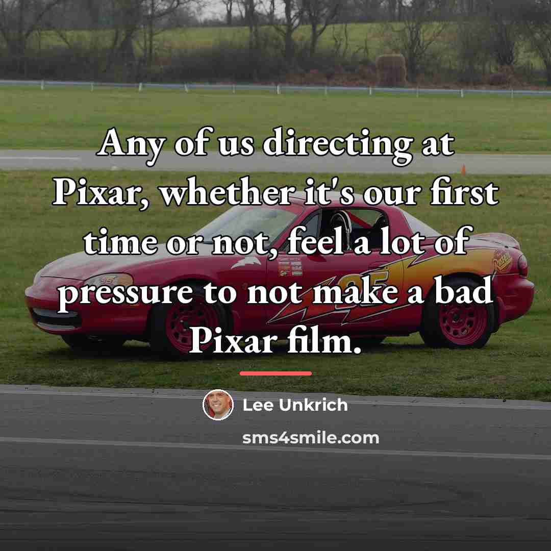 “Any of us directing at Pixar, whether it's our first…” quote by Lee Unkrich