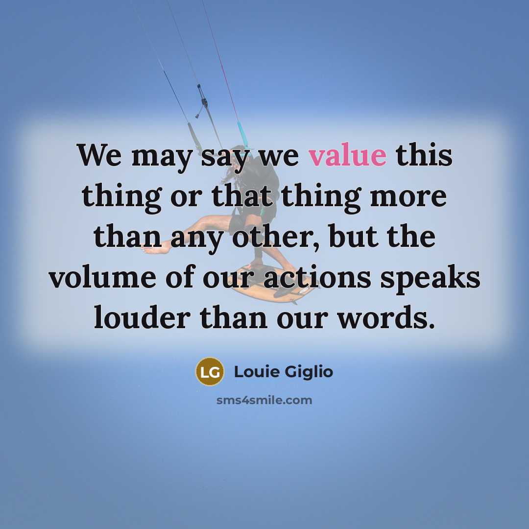 “We may say we value this thing or that thing…” quote by Louie Giglio