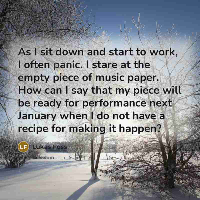 “As I sit down and start to work, I often…” quote by Lukas Foss