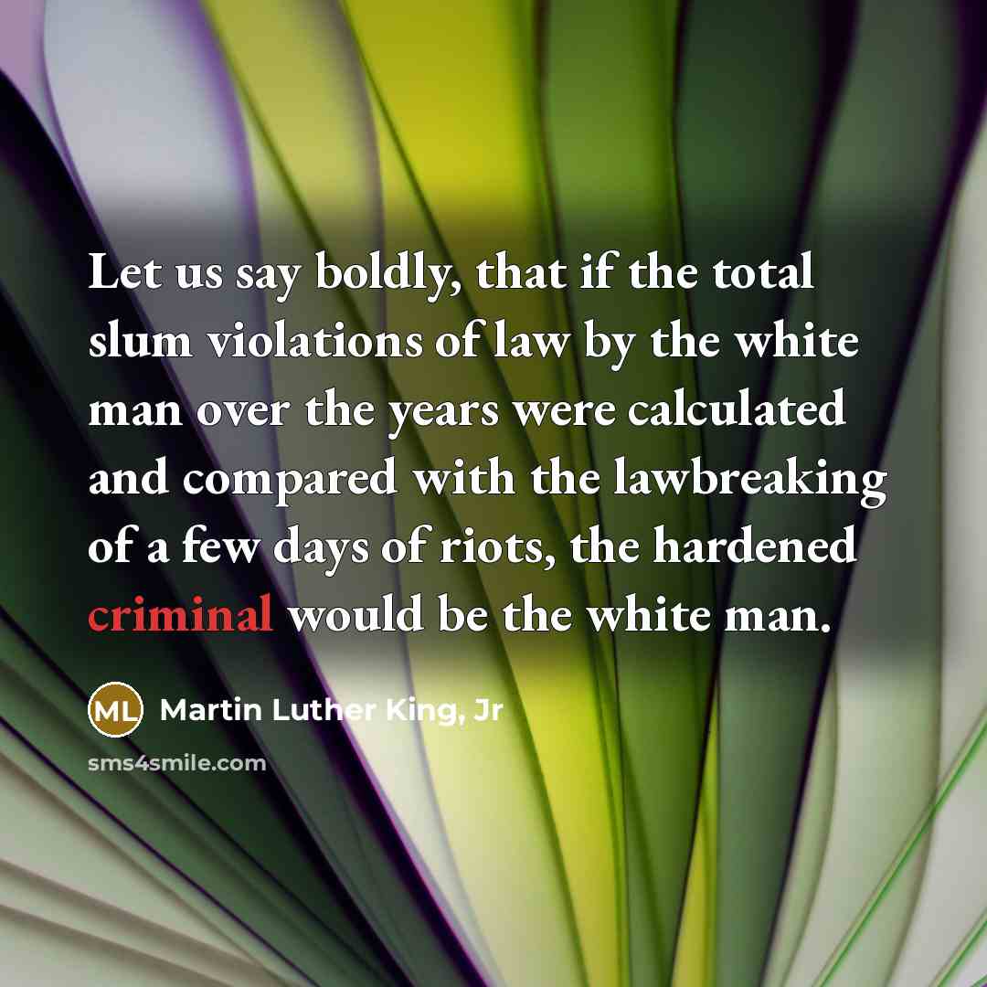 “Let us say boldly, that if the total slum violations…” quote by Martin Luther King, Jr