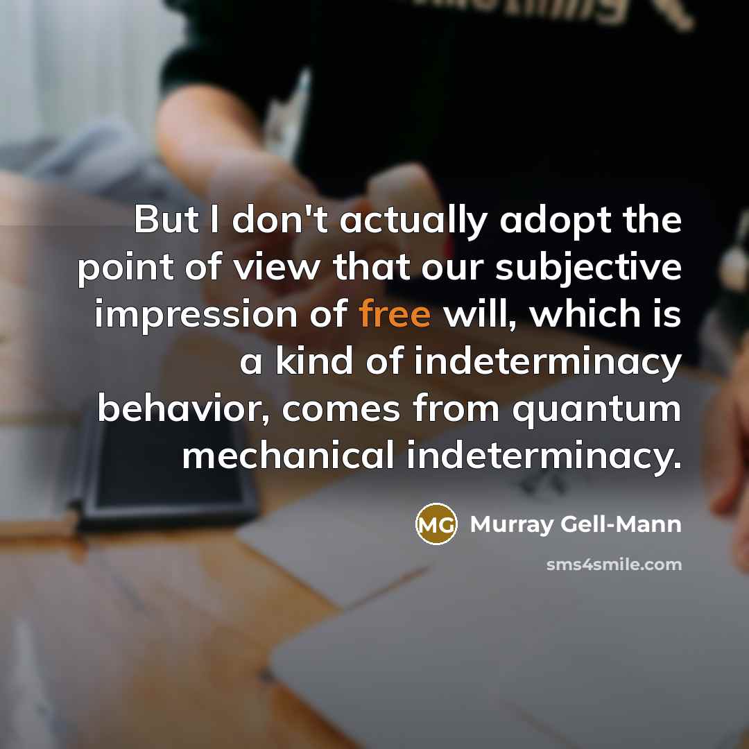 “But I don't actually adopt the point of view that…” quote by Murray Gell-Mann