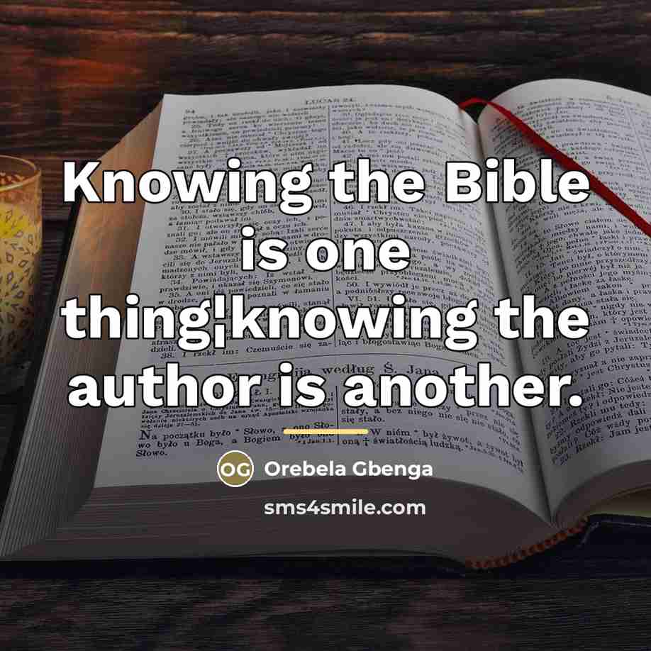 “Knowing the Bible is one thing¦knowing the author is another.…” quote by Orebela Gbenga