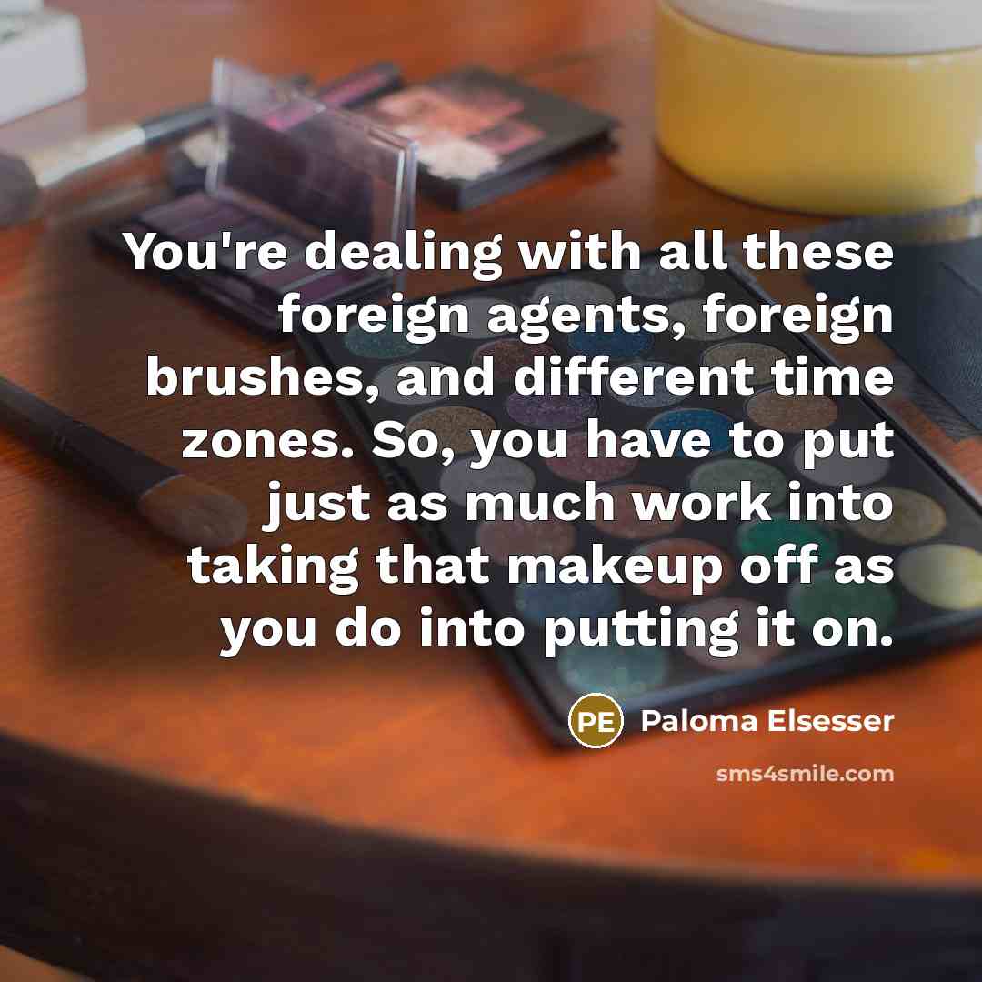 “You're dealing with all these foreign agents, foreign brushes, and…” quote by Paloma Elsesser