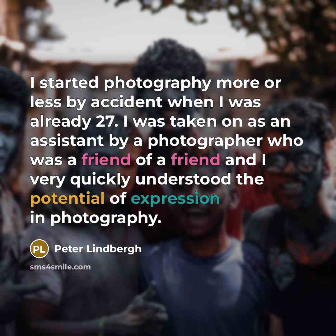 “I started photography more or less by accident when I…” quote by Peter Lindbergh