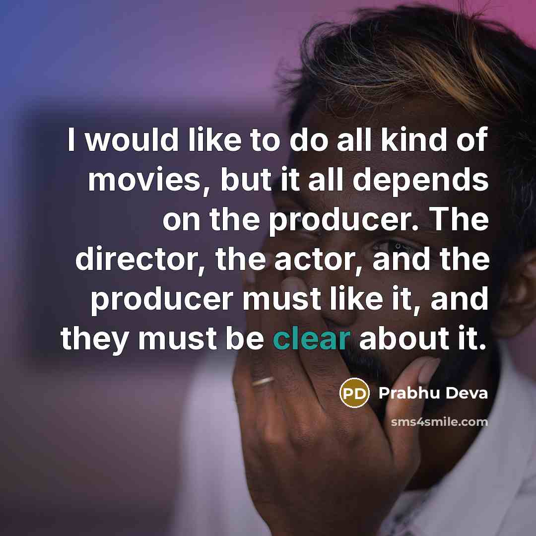 “I would like to do all kind of movies, but…” quote by Prabhu Deva