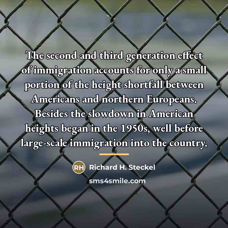 “The second and third generation effect of immigration accounts for…” quote by Richard H. Steckel