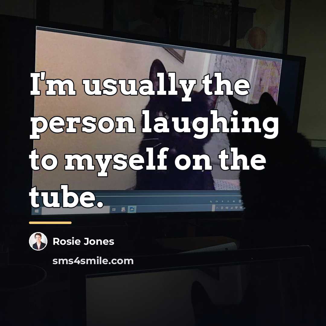 “I'm usually the person laughing to myself on the tube.…” quote by Rosie Jones