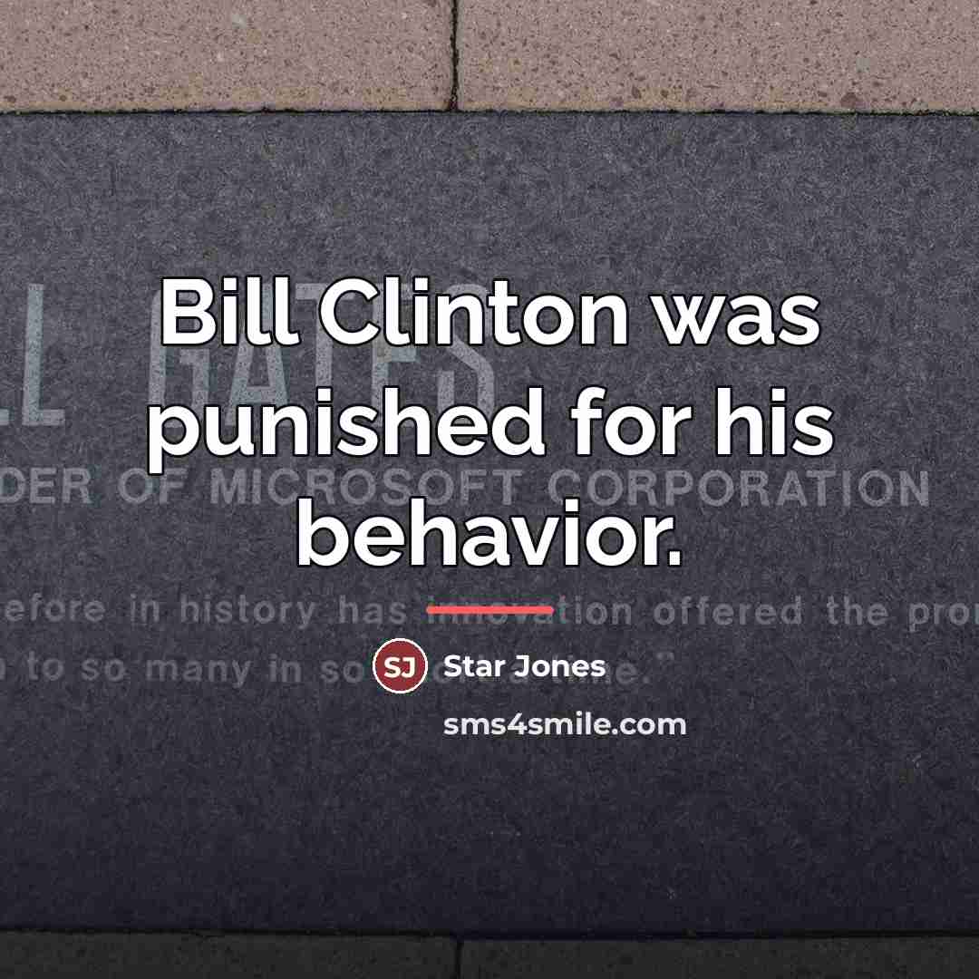 “Bill Clinton was punished for his behavior.…” quote by Star Jones