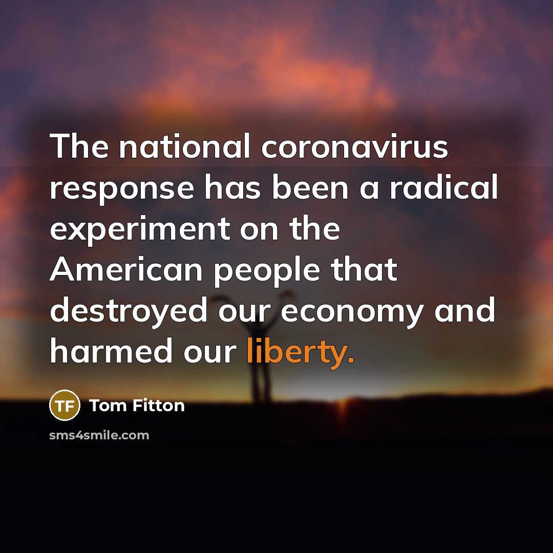 “The national coronavirus response has been a radical experiment on…” quote by Tom Fitton