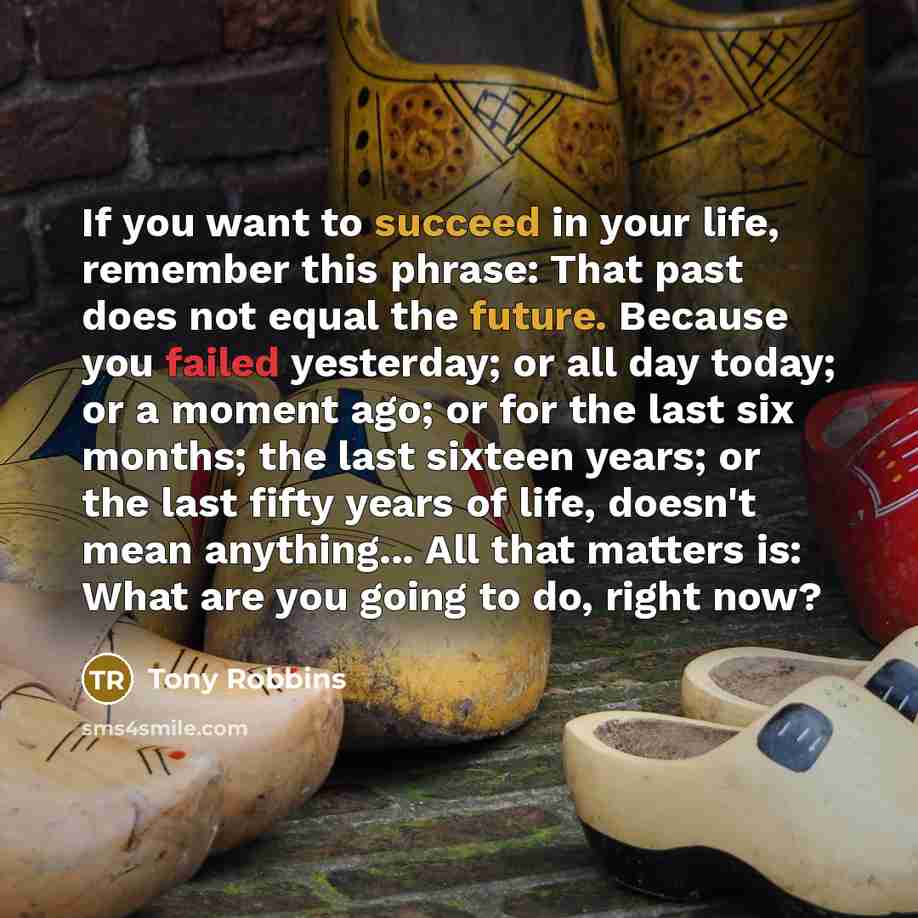 “If you want to succeed in your life, remember this…” quote by Tony Robbins