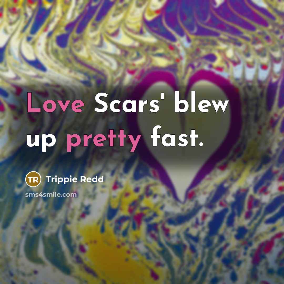 “Love Scars' blew up pretty fast.” quote by Trippie Redd
