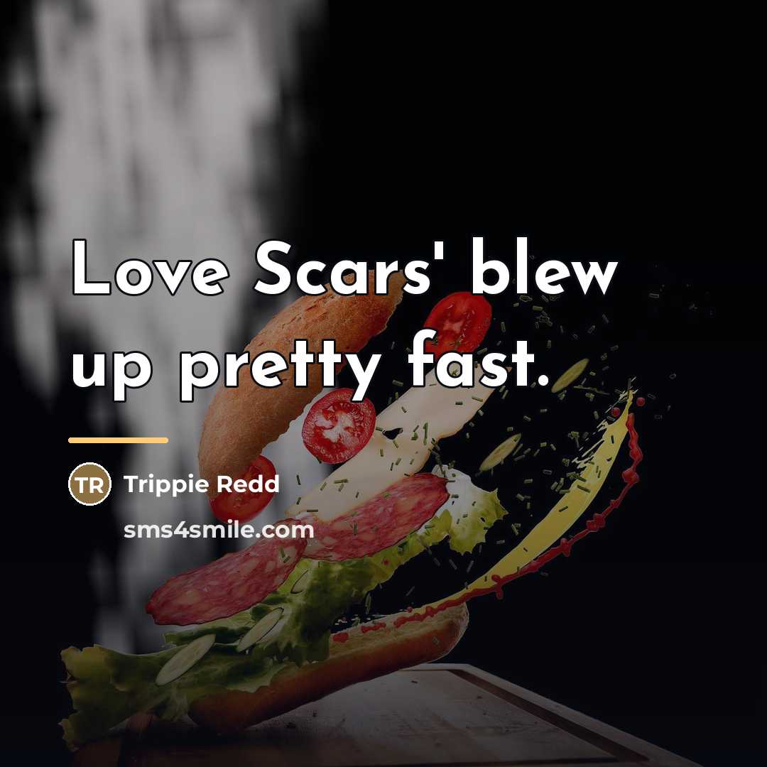 “Love Scars' blew up pretty fast.…” quote by Trippie Redd