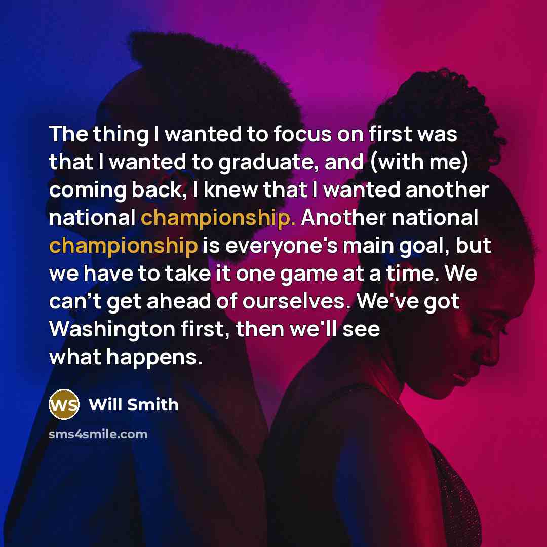 “The thing I wanted to focus on first was that…” quote by Will Smith