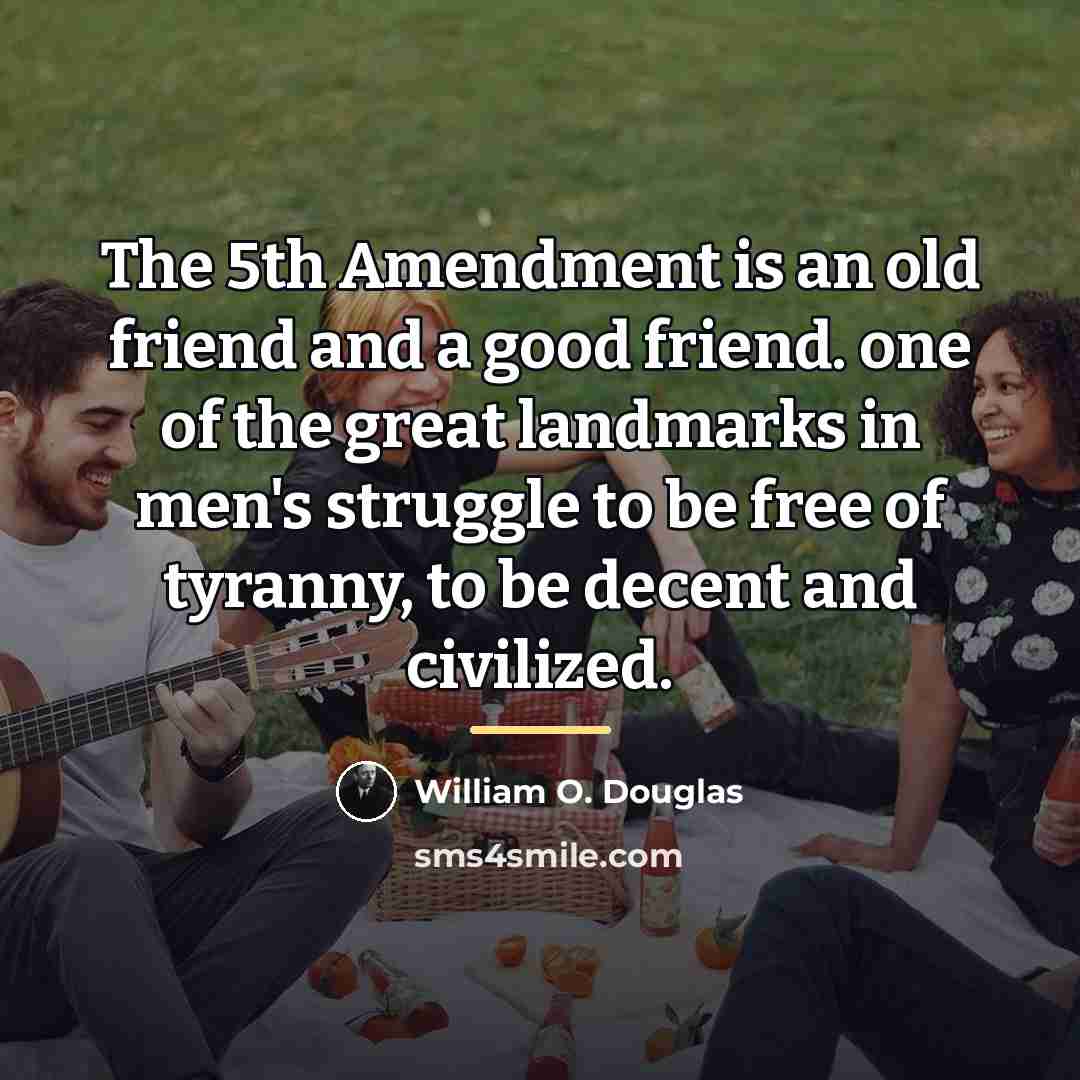 “The 5th Amendment is an old friend and a good…” quote by William O. Douglas