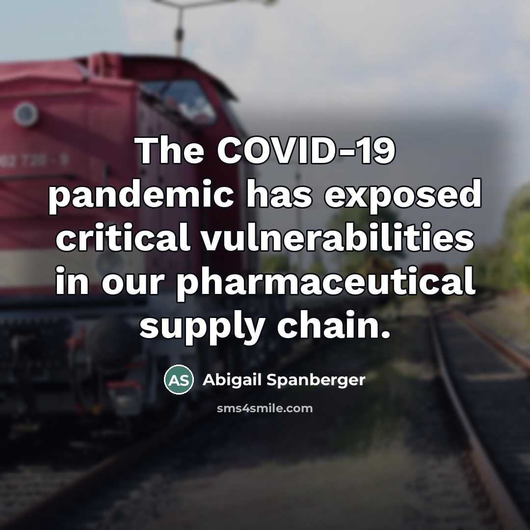 “The COVID-19 pandemic has exposed critical vulnerabilities in our pharmaceutical…” quote by Abigail Spanberger