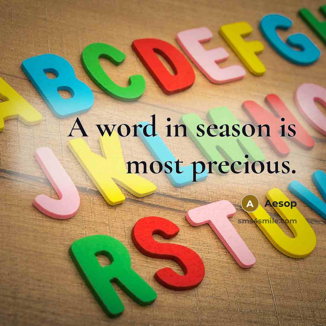“A word in season is most precious.…” quote by Aesop