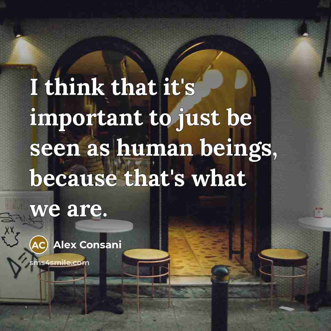 “I think that it's important to just be seen as…” quote by Alex Consani