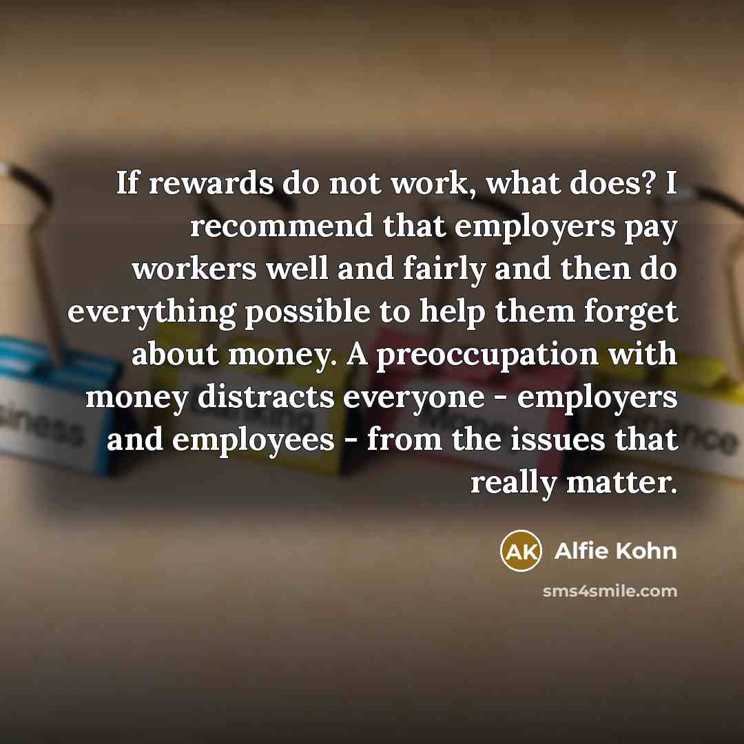 “If rewards do not work, what does? I recommend that…” quote by Alfie Kohn