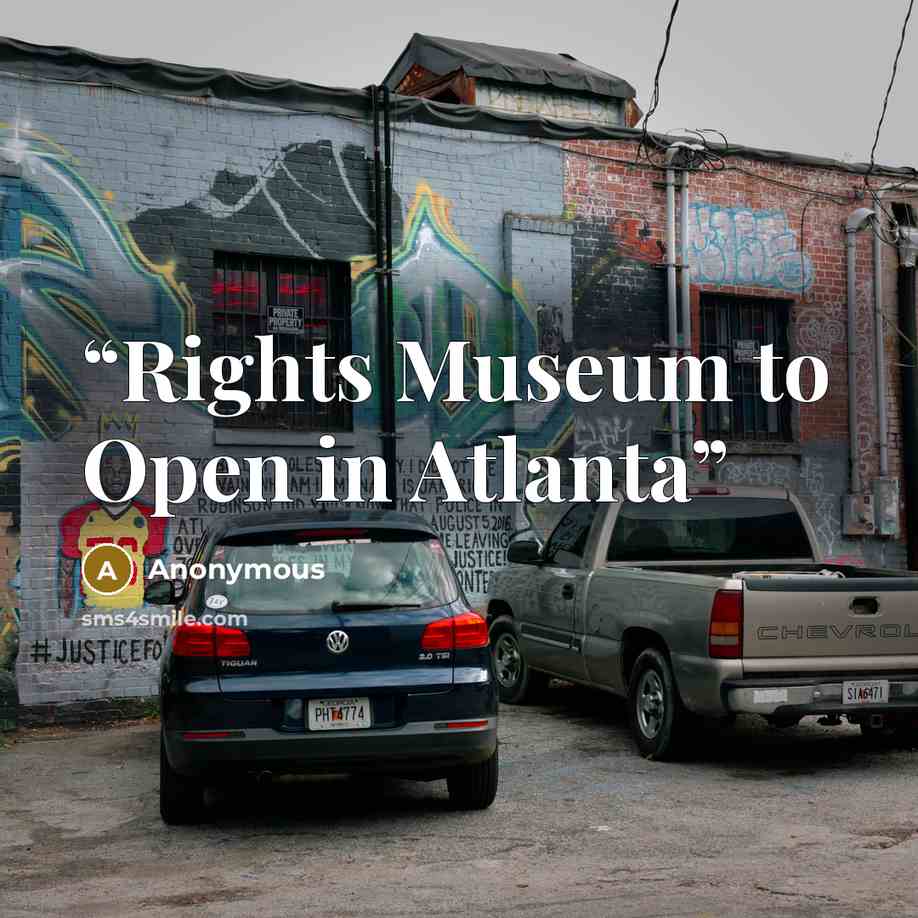 “Rights Museum to Open in Atlanta” quote by Anonymous