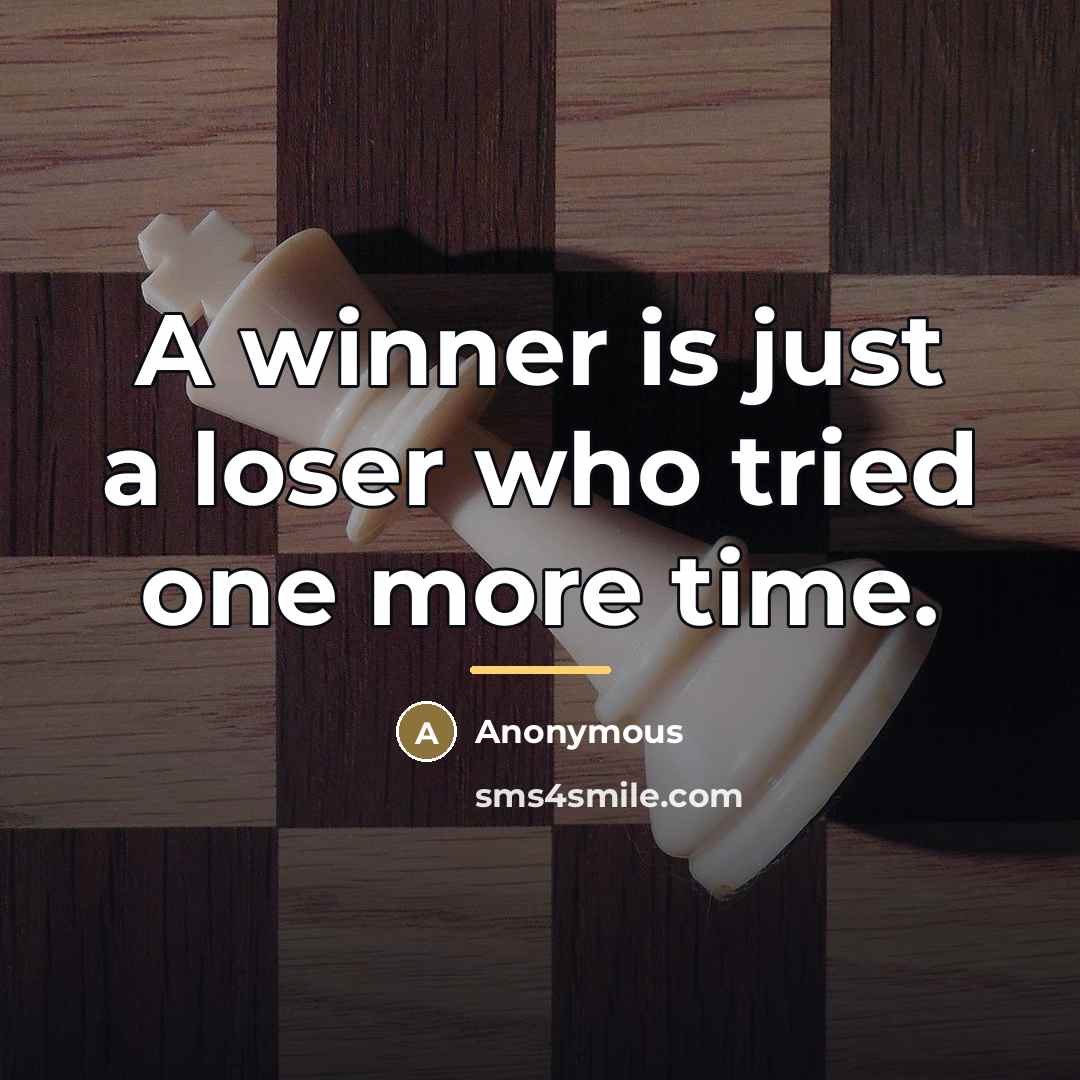 “A winner is just a loser who tried one more…” quote by George M. Moore Jr