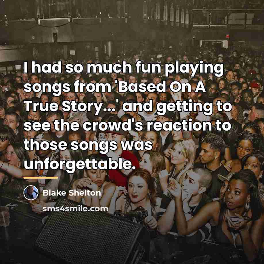 “I had so much fun playing songs from 'Based On…” quote by Blake Shelton