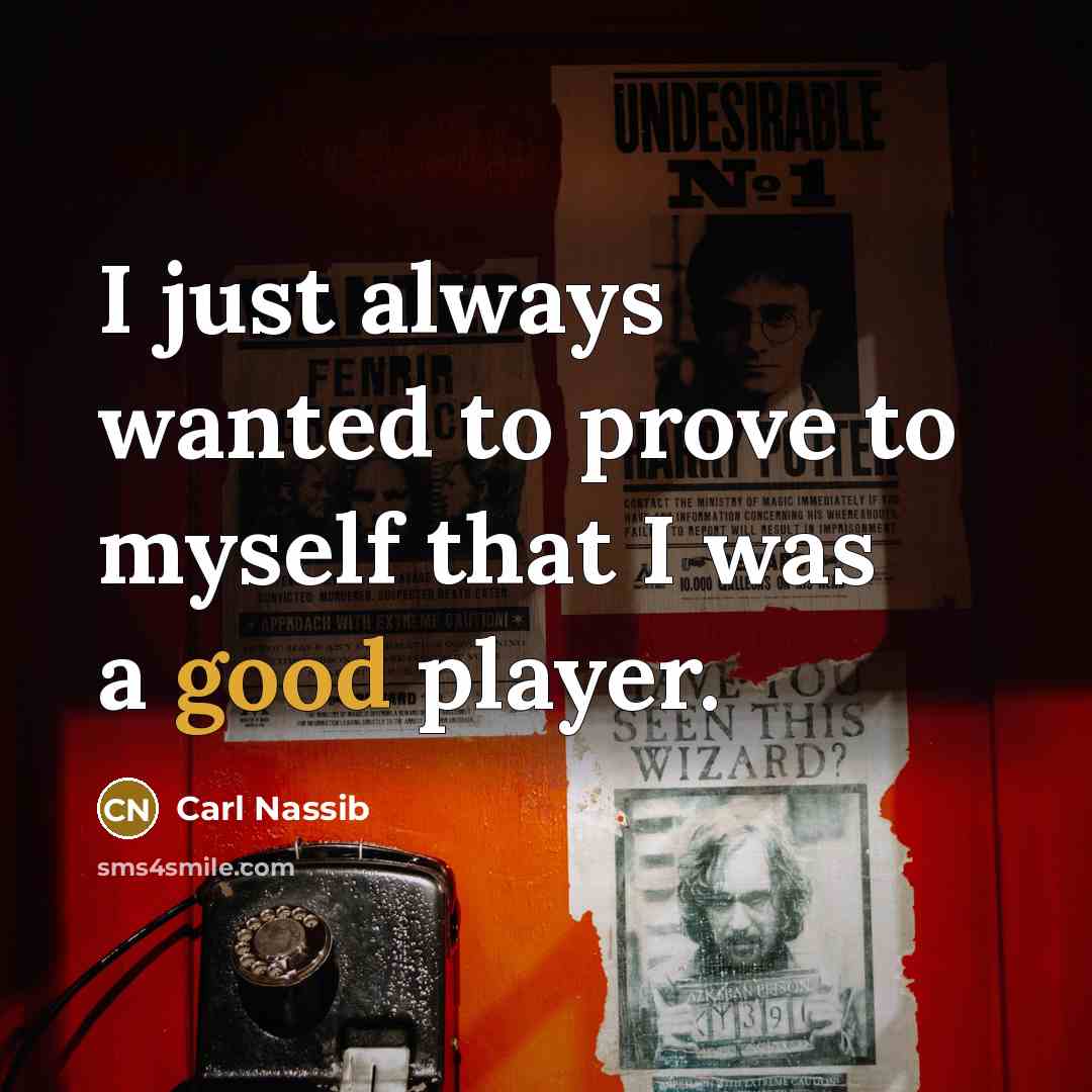 “I just always wanted to prove to myself that I…” quote by Carl Nassib
