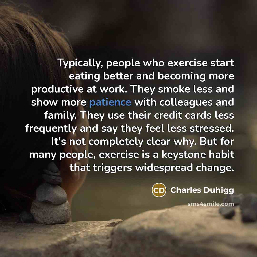 “Typically, people who exercise start eating better and becoming more…” quote by Charles Duhigg