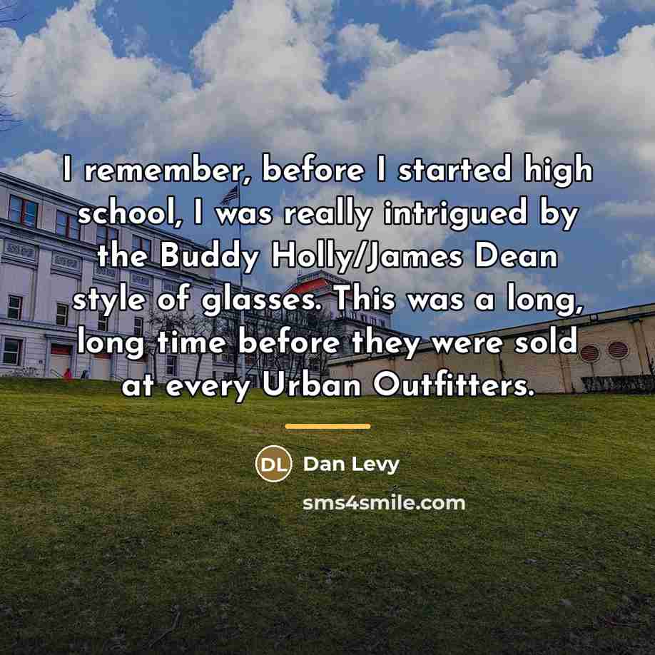 “I remember, before I started high school, I was really…” quote by Dan Levy