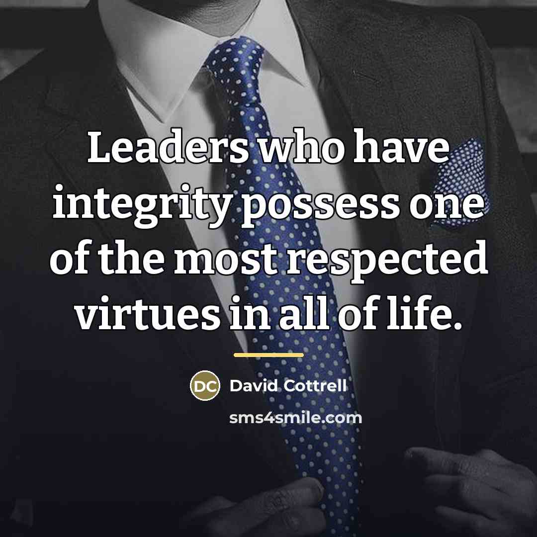 “Leaders who have integrity possess one of the most respected…” quote by David Cottrell