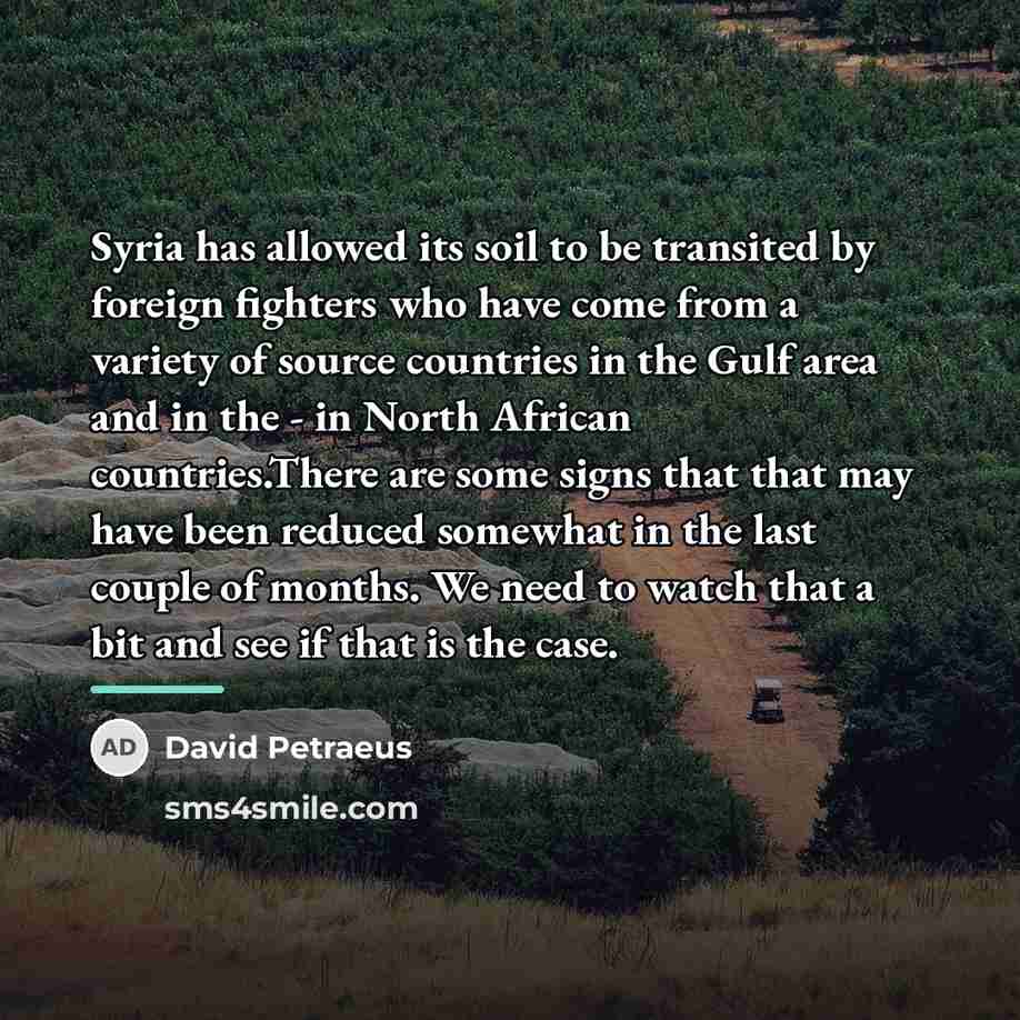 “Syria has allowed its soil to be transited by foreign…” quote by David Petraeus